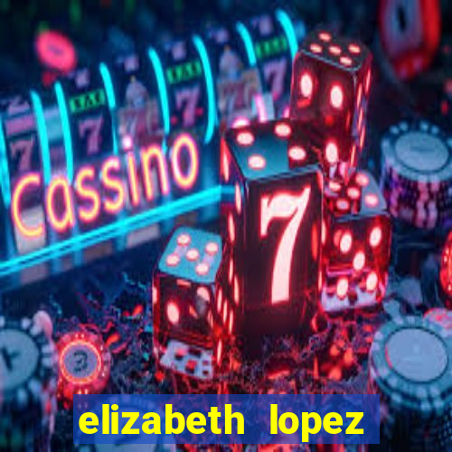 elizabeth lopez sanches nua